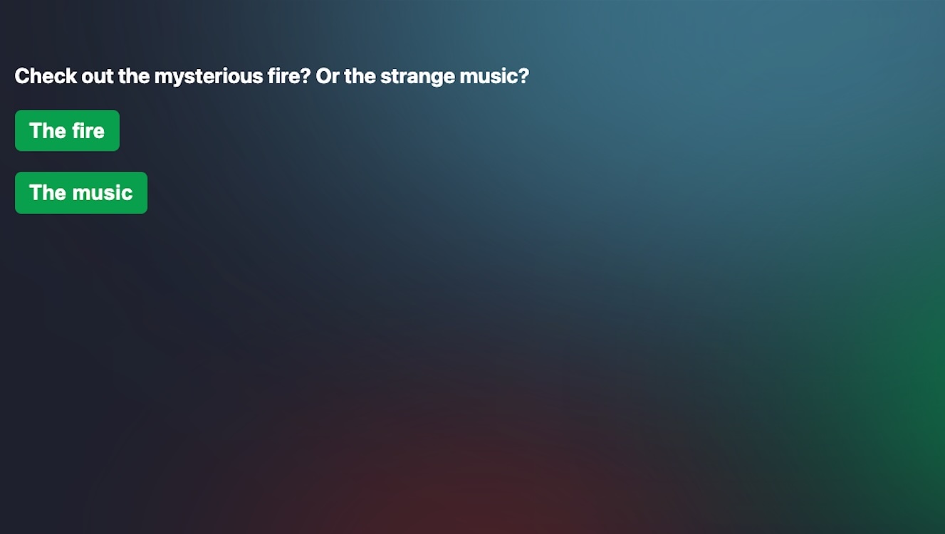 Screenshot of "The Light", a branching audio narrative game. A question reads: "Check out the mysterious fire? Or the strange music?", with two choice buttons: "The fire", or "The music".